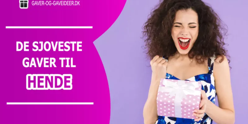 Sjove gaver til hende