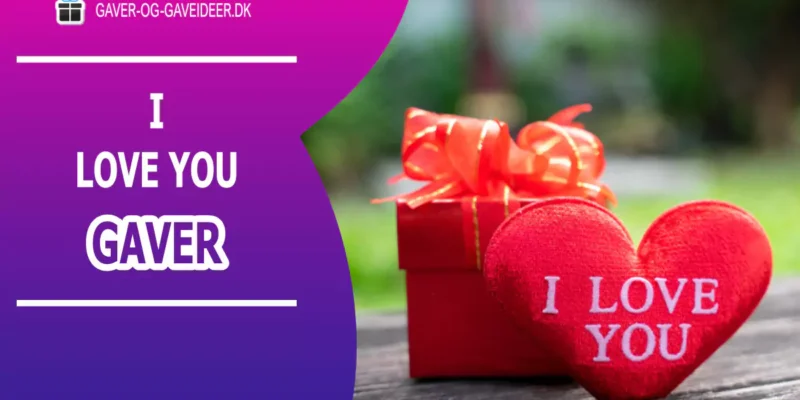 Jeg elsker dig gaver